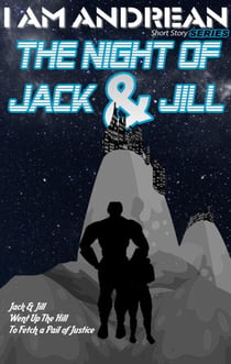 The Night of Jack & Jill - I AM Andrean, #3