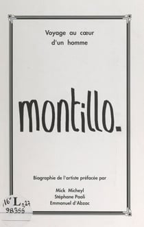 Montillo, voyage au cœur d'un homme - Biographie de l'artiste