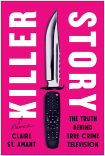Killer Story - The Truth Behind True Crime Television