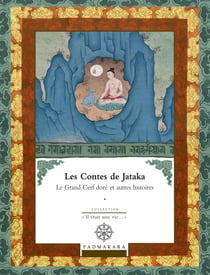 Les Contes de Jataka - Volume I - Le Grand Cerf doré et autres histoires