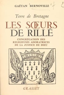 Terre de Bretagne, les Sœurs de Rillé - Congrégation des religieuses adoratrices de la justice de Dieu