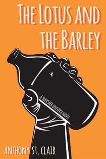 The Lotus and the Barley: A Rucksack Universe Novel - Rucksack Universe