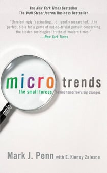 Microtrends - The Small Forces Behind Tomorrow's Big Changes