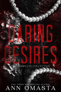 Daring Desires Complete Collection (Books 1 - 5): Daring the Neighbor, Daring his Passion, Daring Rescue, Daring her Captor, and Daring the Judge - Daring Desires