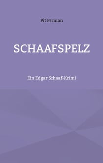Schaafspelz - Ein Edgar Schaaf-Krimi