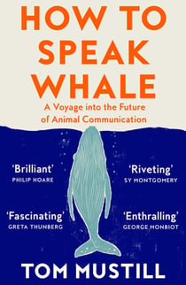 How to Speak Whale - A Voyage into the Future of Animal Communication