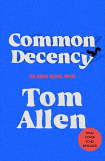 Common Decency - The hilarious, smart debut novel from the beloved comedian - perfect for your next book club read!