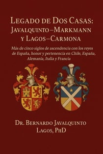 "La Historia Noble de las Casas Javalquinto–Markmann y Lagos–Carmona"
