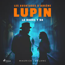 La Barre y va – Les aventures d'Arsène Lupin - intégrale