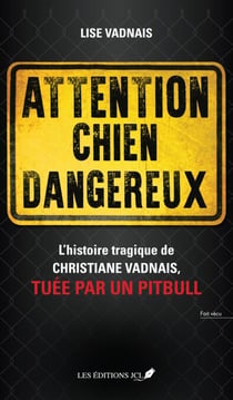 Attention chien dangereux - Une histoire horrifique qui doit être racontée