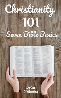 Christianity 101: Seven Bible Basics - Search For Truth Bible Series