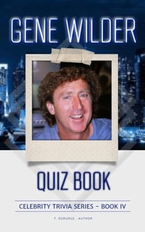 Gene Wilder Quiz Book - Celebrity Trivia Series, #4
