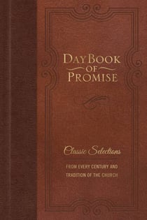 Daybook of Promise - Classic Selections from Every Century and Tradition of the Church