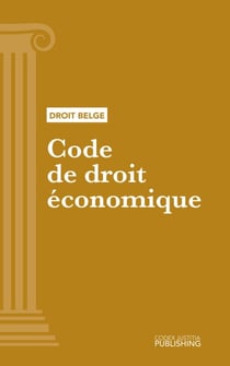 Code de droit économique - Code intégral