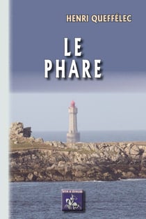 Le Phare (roman) - (la construction du phare de la Jument au large d'Ouessant)