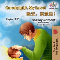 Goodnight, My Love! (English Mandarin Bilingual) - English Chinese Bilingual Collection