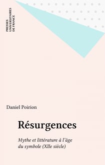 Résurgences - Mythe et littérature à l'âge du symbole (XIIe siècle)