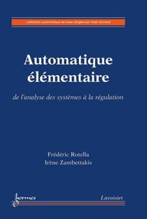 Automatique élémentaire - de l'analyse des systèmes à la régulation