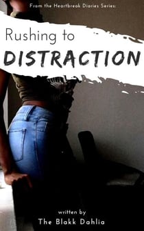 Rushing to Distraction - the Heartbreak Diaries