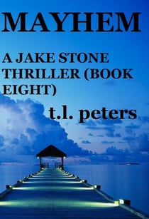 Mayhem, A Jake Stone Thriller (Book Eight) - The Jake Stone Thrillers, #8