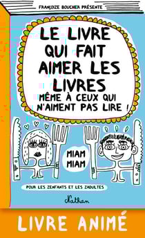 Le livre qui fait aimer les livres - même à ceux qui n'aiment pas lire !