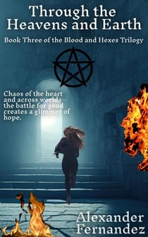 Through the Heavens and Earth - Blood and Hexes, #3