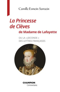 La princesse de Clèves de Madame de Lafayette - ou la "Joconde" des lettres françaises