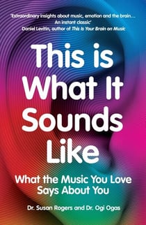 This Is What It Sounds Like - What the Music You Love Says About You