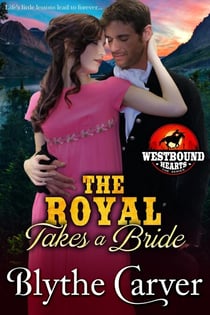The Royal Takes a Bride - Westbound Hearts, #4