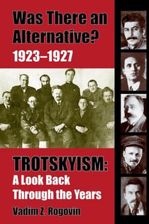 Was There an Alternative? 1923–1927 Trotskyism: A Look Back Through the Years - Was There an Alternative, #1