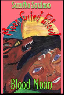 Blood Moon - The Moon Cried Blood, #8