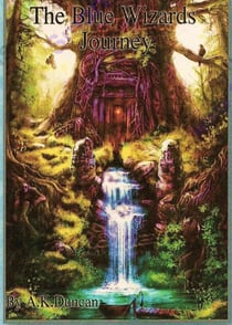The Blue wizards journey - The Blue wizards series, #1