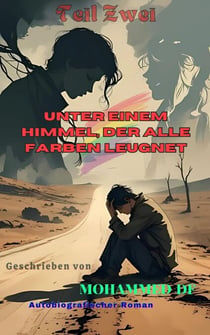Unter einem Himmel, der alle Farben leugnet - Geschichten ohne Regenbogen, #2