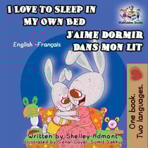 I Love to Sleep in My Own Bed J'aime dormir dans mon lit: English French Bilingual Edition - English French Bilingual Collection