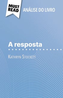 A resposta de Kathryn Stockett (Análise do livro) - Análise completa e resumo pormenorizado do trabalho