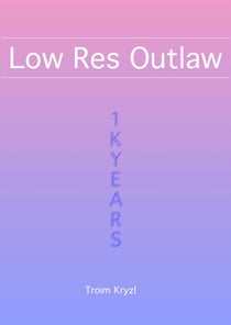 Low Res Outlaw - 1kYears, #9