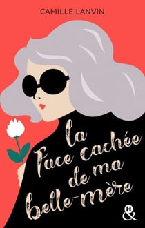 La face cachée de ma belle-mère - par l'auteur de "La peau des hommes"