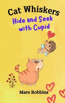 Cat Whiskers: Hide and Seek with Cupid - Cat Whiskers, #1
