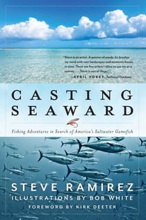Casting Seaward - Fishing Adventures in Search of America's Saltwater Gamefish