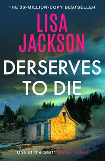 Deserves to Die - An utterly addictive crime thriller with a twist you won't see coming from New York Times bestselling author