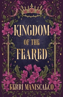 Kingdom of the Feared - the addictive and intoxicating fantasy romance finale to the Kingdom of the Wicked series