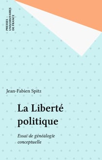 La Liberté politique - Essai de généalogie conceptuelle