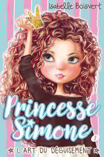 Princesse Simone - L'art du déguisement