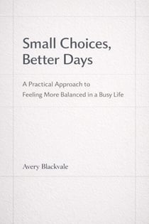 Small Choices, Better Days