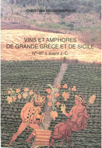 Vins et amphores de Grande Grèce et de Sicile - IVe IIIe s. avant J.-C.