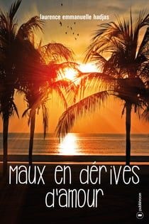 Maux en dérives d'amour - Roman