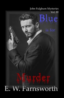 Blue is for Murder - John Fulghum Mysteries, #3