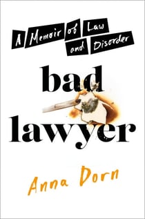 Bad Lawyer - A Memoir of Law and Disorder