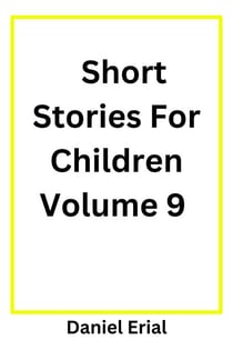 Short Stories For Children Volume 9 - Short Stories For Children, #9