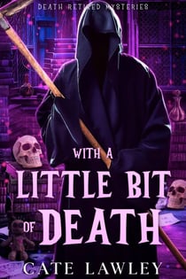 With a Little Bit of Death - Death Retired, #4